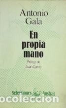 Libros: EN PROPIA MANO - ANTONIO GALA - Foto 1