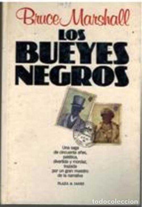 Libros: LOS BUEYES NEGROS - BRUCE MARSHALL - Foto 1