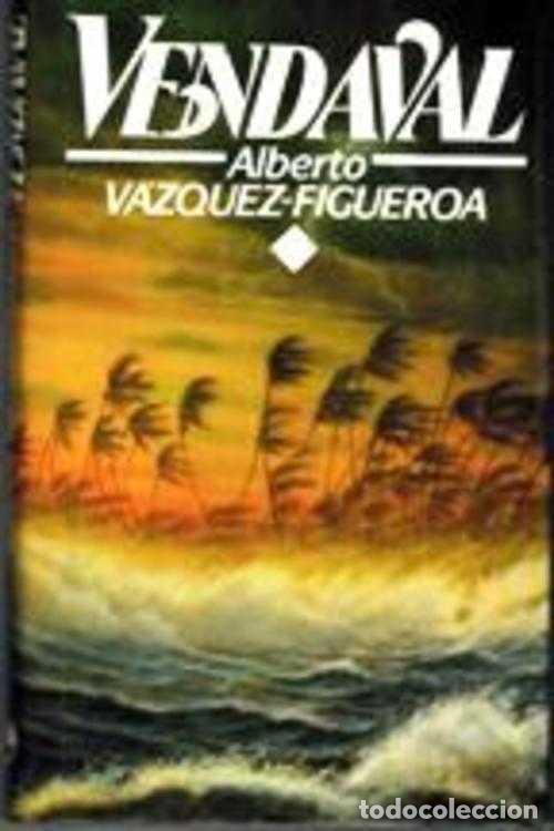 Libros: VENDAVAL - ALBERTO VAZQUEZ-FIGUEROA - Foto 1