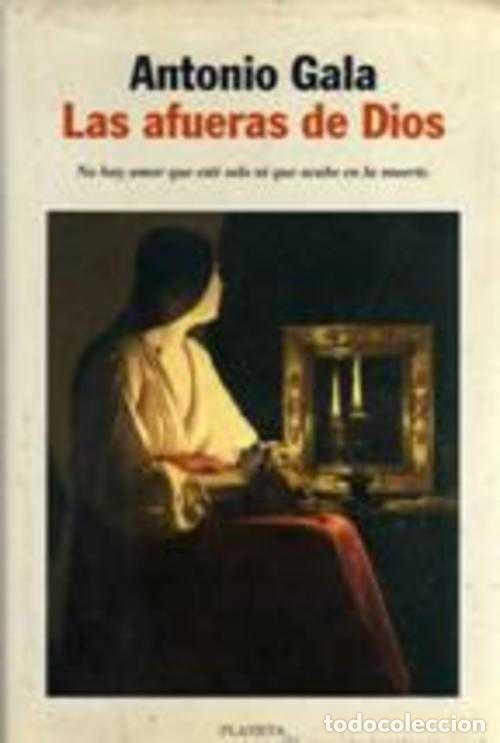 Libros: LAS AFUERAS DE DIOS - ANTONIO GALA - Foto 1