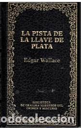 Libros: LA PISTA DE LA LLAVE DE PLATA - EDGAR WALLACE - Foto 1