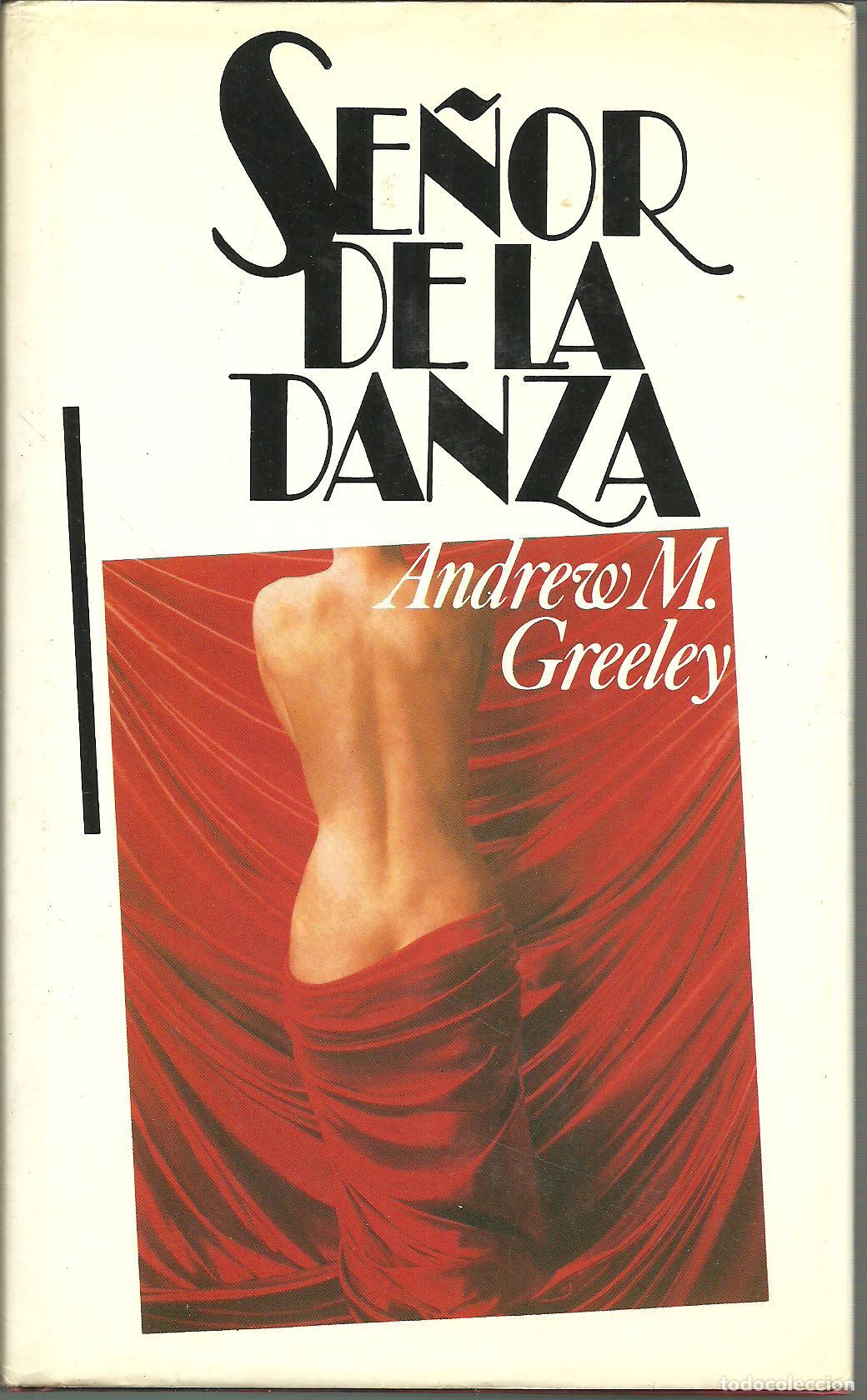 Libros: SE&Ntilde;OR DE LA DANZA - ANDREW M GREELEY - Foto 1