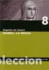 Libros: ISABEL LA REINA - ANGELES DE IRISARRI - Foto 1