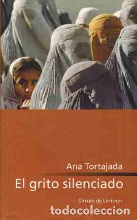 Libros: EL GRITO SILENCIADO - ANA TORTAJADA - Foto 1