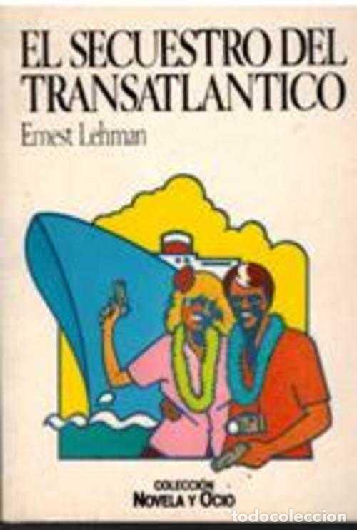Libros: EL SECUESTRO DEL TRANSATLANTICO - ERNEST LEHMAN - Foto 1
