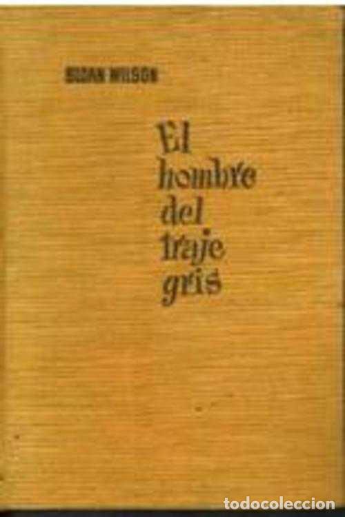 Libros: EL HOMBRE DEL TRAJE GRIS - SLOAN WILSON - Foto 1