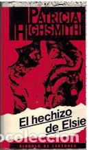 Libros: EL HECHIZO DE ELSIE - PATRICIA HIGHSMITH - Foto 1