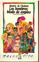 Libros: LOS HOMBRES: MODO DE EMPLEO - BEATRIX DE L&acute;AULNOIT - Foto 1