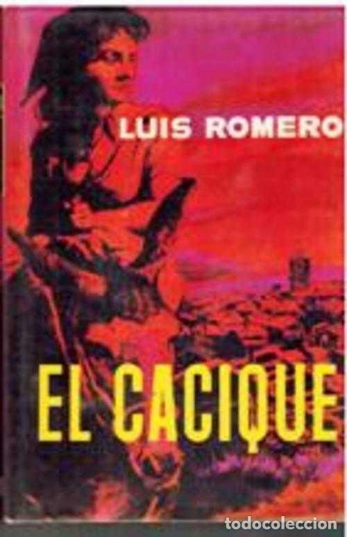 Libros: EL CACIQUE - LUIS ROMERO - Foto 1