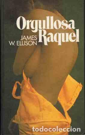 Libros: ORGULLOSA RAQUEL - JAMES W. ELLISON - Foto 1