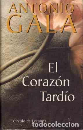 Libros: EL CORAZON TARDIO - ANTONIO GALA - Foto 1