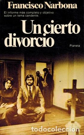 Libros: UN CIERTO DIVORCIO - FRANCISCO NARBONA - Foto 1