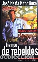 Libros: TIEMPO DE REBELDES - JOSE MARIA MENDILUCE - Foto 1