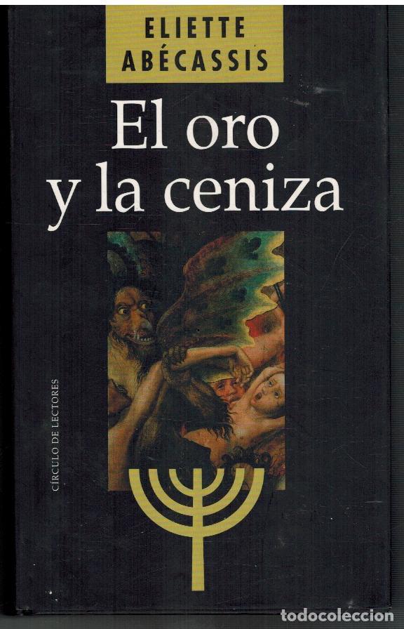 Libros: EL ORO Y LA CENIZA - ELIETTE ABECASSIS - Foto 1