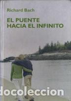 Libros: EL PUENTE HACIA EL INFINITO - RICHARD BACH - Foto 1