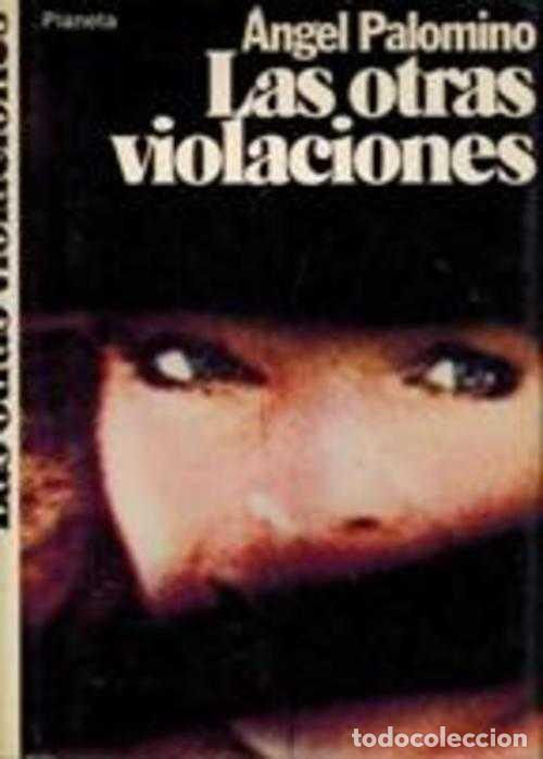Libros: LAS OTRAS VIOLACIONES - ANGEL PALOMINO - Foto 1