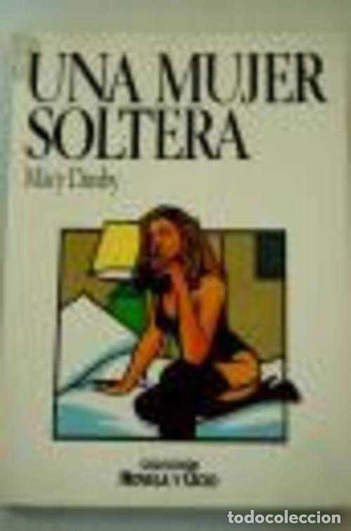 Libros: UNA MUJER SOLTERA - MARY DANBY - Foto 1