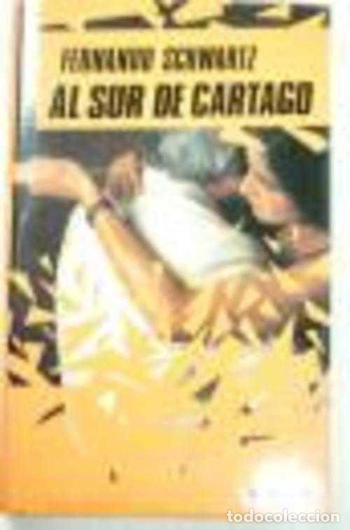Libros: AL SUR DE CARTAGO - FERNANDO SCHWARTZ - Foto 1
