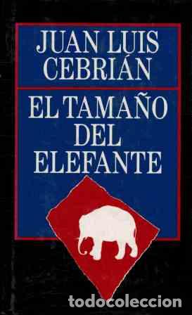 Libros: EL TAMA&Ntilde;O DEL ELEFANTE - JUAN LUIS CEBRIAN - Foto 1