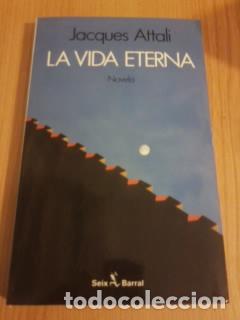 Libros: LA VIDA ETERNA - JACQUES ATTALI - Foto 1