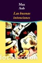 Libros: LAS BUENAS INTENCIONES - MAX AUB - Foto 1
