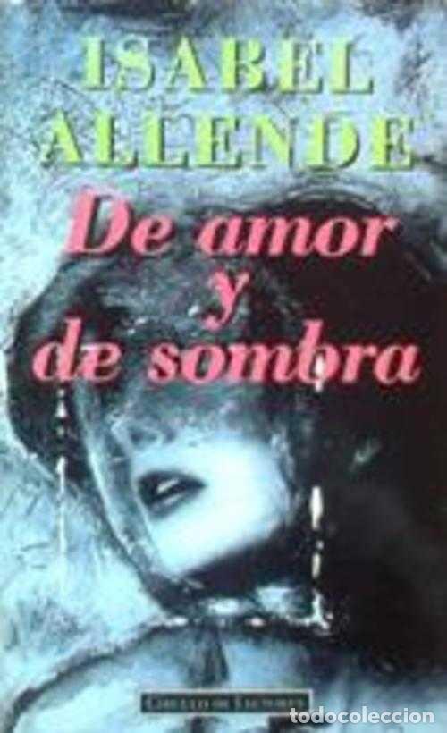 Libros: DE AMOR Y DE SOMBRA - ISABEL ALLENDE - Foto 1