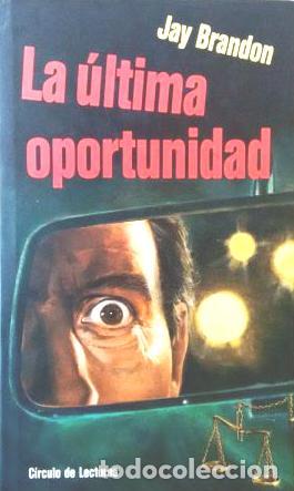 Libros: LA ULTIMA OPORTUNIDAD - JAY BRANDON - Foto 1
