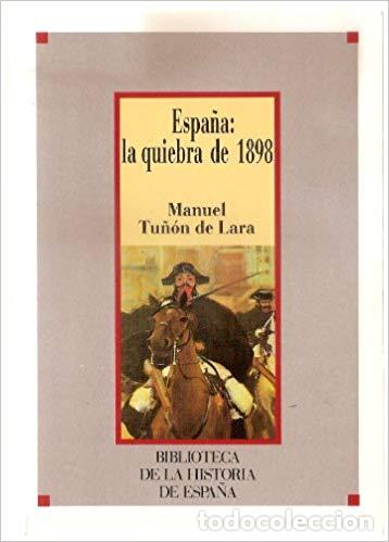Libros: ESPA&Ntilde;A. LA QUIEBRA DE 1898 - MANUEL TU&Ntilde;ON DE LARA - Foto 1