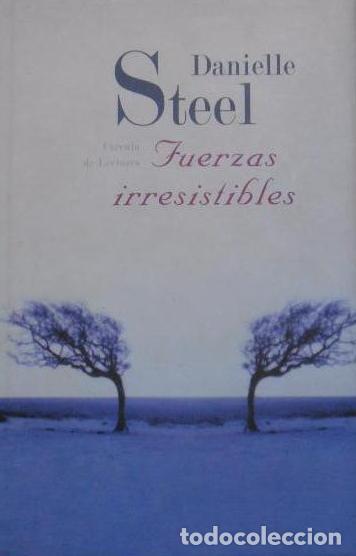 Libros: FUERZAS IRRESISTIBLES - DANIELLE STEEL - Foto 1