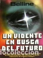 Libros: UN VIDENTE EN BUSCA DEL FUTURO - BELLINE - Foto 1
