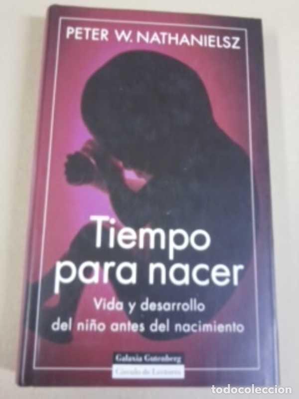 Libros: TIEMPO PARA NACER - PETER W.NATHANIELSZ - Foto 1