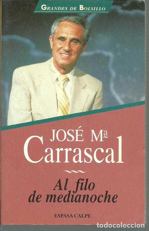 Libros: AL FILO DE MEDIANOCHE - JOSE MARIA CARRASCAL - Foto 1