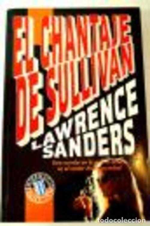 Libros: EL CHANTAJE SULLIVAN - LAWRENCE SANDERS - Foto 1
