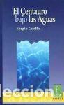 Libros: EL CENTAURO BAJO LAS AGUAS - SERGIO COELLO