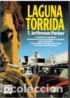 Libros: LAGUNA TORRIDA - T. JEFFERSON PARKER - Foto 1