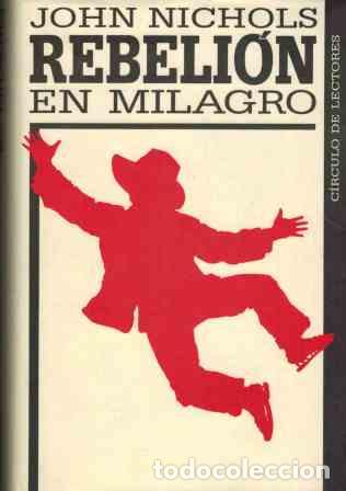Libros: REBELION EN MILAGRO - JOHN NICHOLS - Foto 1