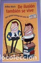 Libros: DE ILUSION TAMBIEN SE VIVE - ARTHUR BLOCH - Foto 1