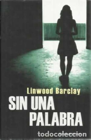 Libros: SIN UNA PALABRA - LINWOOD BARCLAY - Foto 1