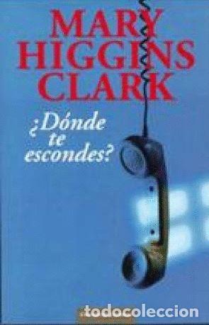 Libros: &iquest;DONDE TE ESCONDES? - MARY HIGGINS CLARK - Foto 1