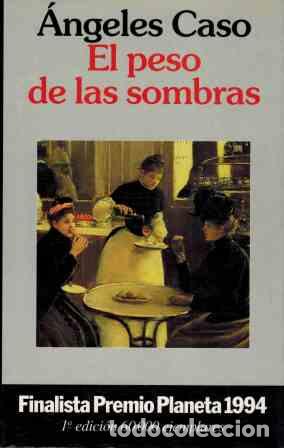 Libros: EL PESO DE LAS SOMBRAS - ANGELES CASO - Foto 1