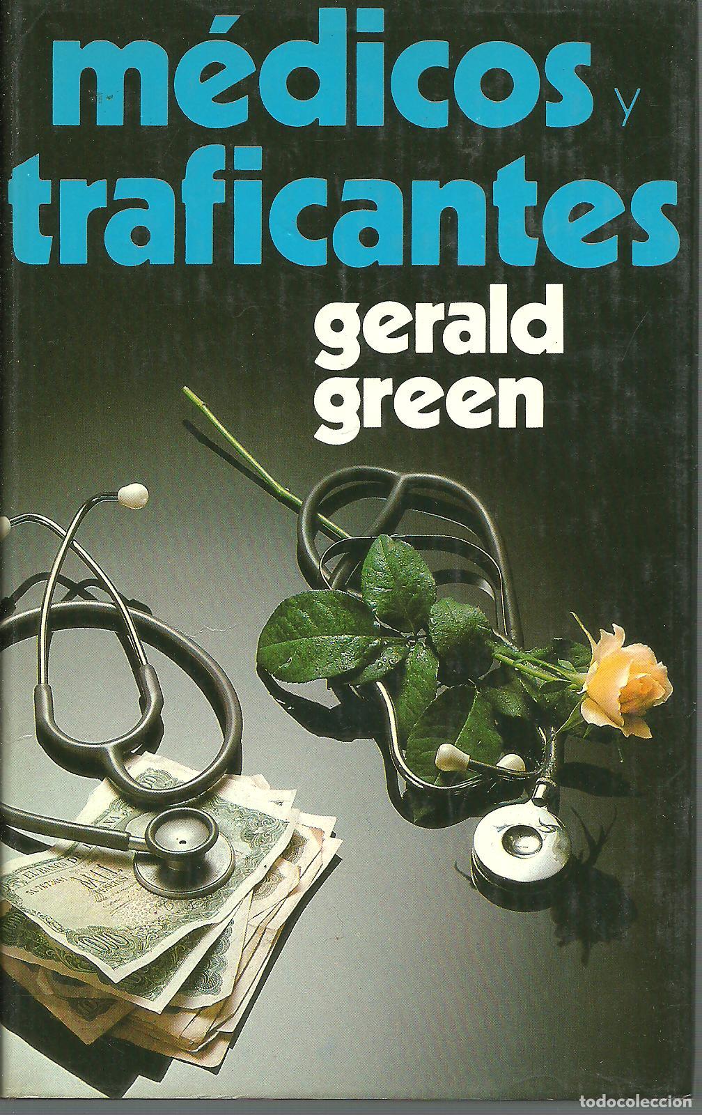 Libros: MEDICOS Y TRAFICANTES - GERALD GREEN - Foto 1