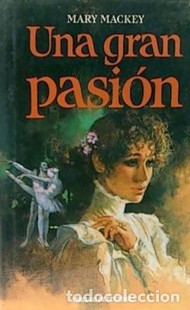 Libros: UNA GRAN PASION - MARY MACKEY - Foto 1