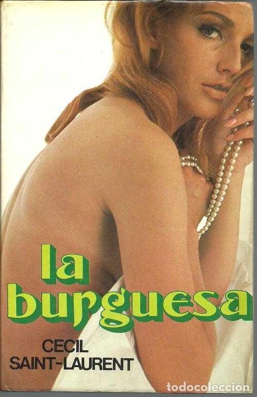 Libros: LA BURGUESA - CECIL SAINT LAURENT - Foto 1