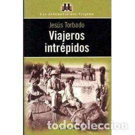 Libros: VIAJEROS INTREPIDOS - JESUS TORBADO - Foto 1