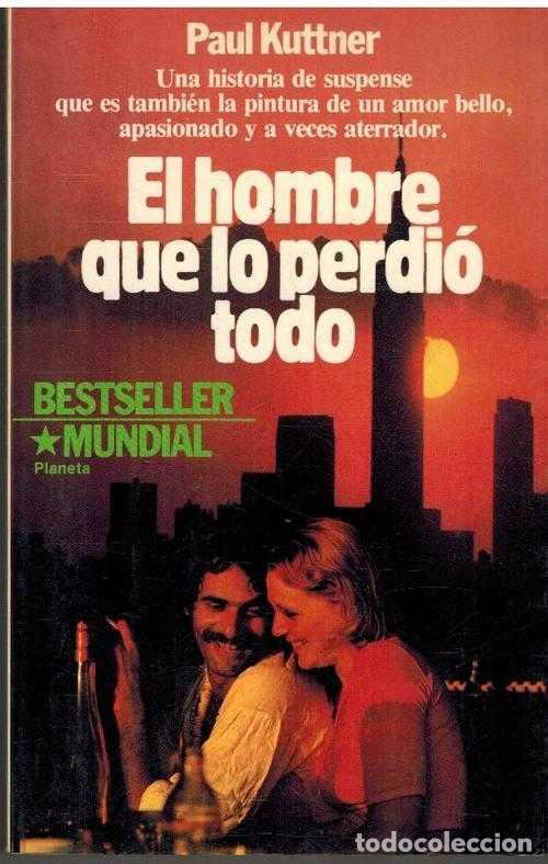 Libros: EL HOMBRE QUE LO PERDIO TODO - PAUL KUTTNER - Foto 1
