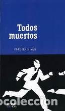 Libros: TODOS MUERTOS - CHESTER HIMES - Foto 1