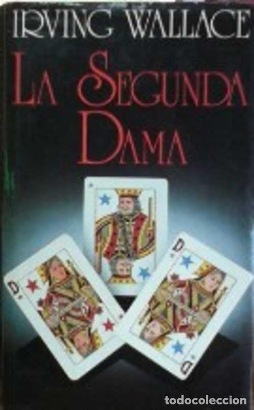 Libros: LA SEGUNDA DAMA - IRVING WALLACE - Foto 1