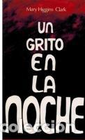 Libros: UN GRITO EN LA NOCHE - MARY HIGGINS CLARK - Foto 1