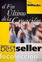 Libros: EL FIN ULTIMO DE LA CREACION - TIM WILLOCKS - Foto 1