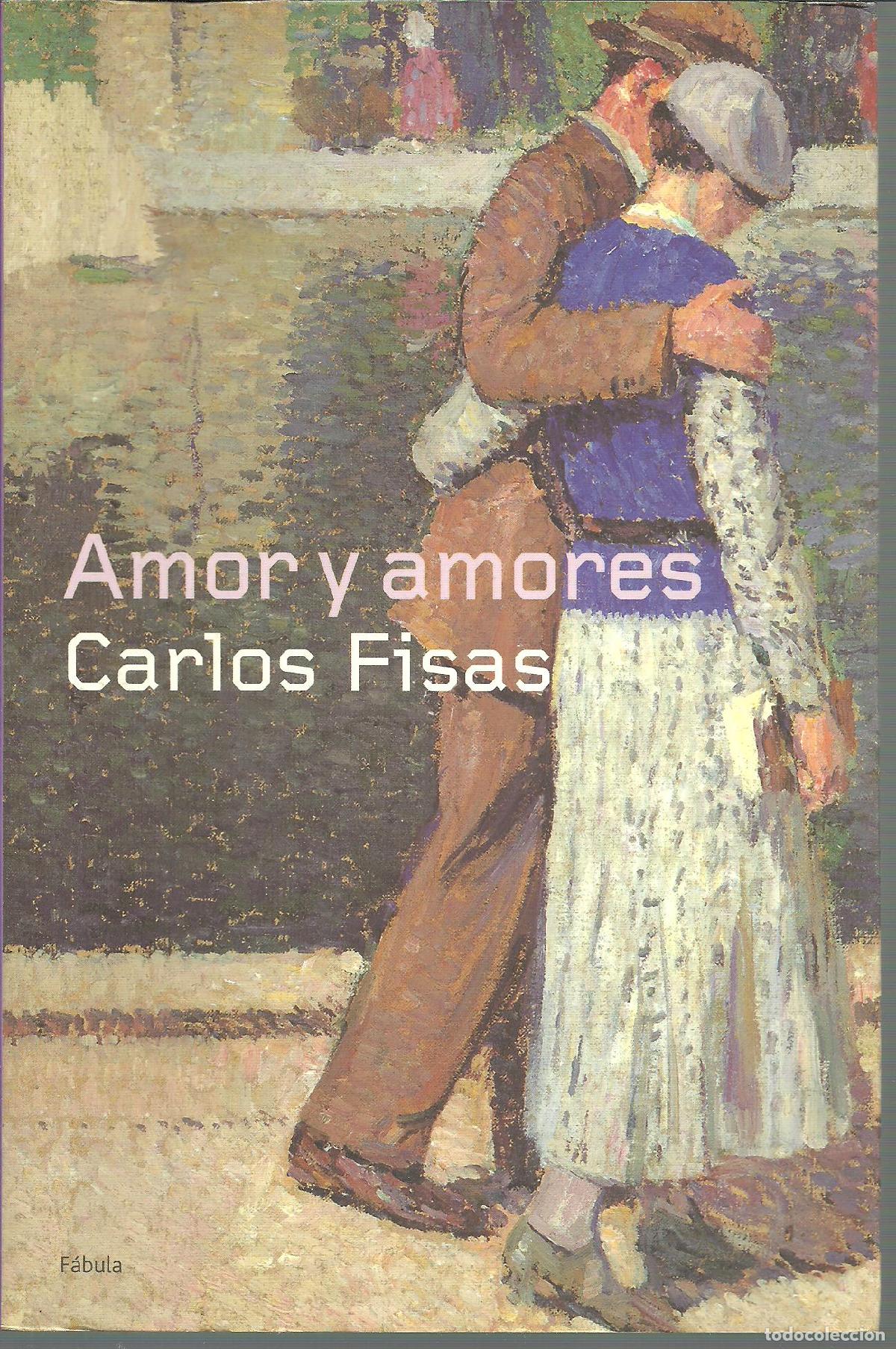 Libros: AMOR Y AMORES - CARLOS FISAS - Foto 1